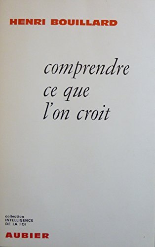comprendre ce que l'on croit