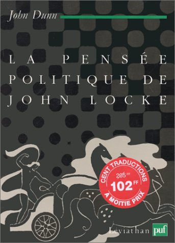 La Pensée politique de John Locke : une présentation historique de la thèse exposée dans les Deux tr