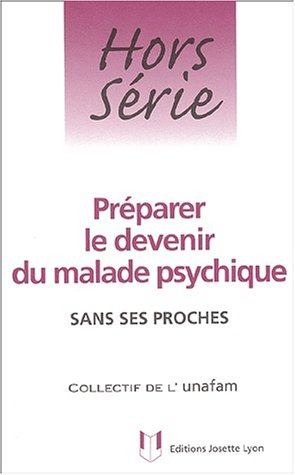 Préparer le devenir du malade psychique sans ses proches