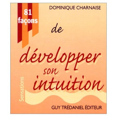 81 façons de développer son intuition