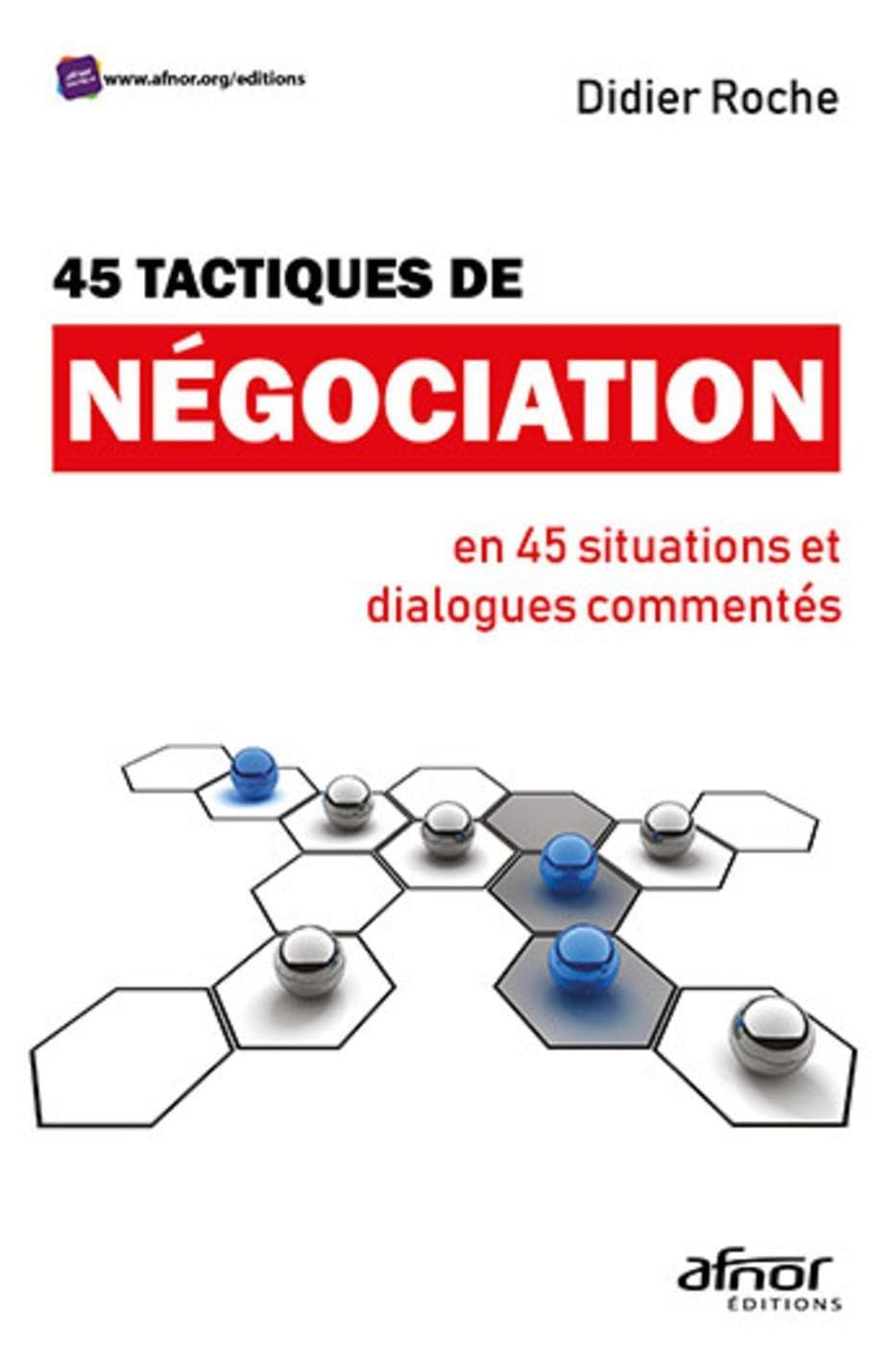 45 tactiques de négociation : en 45 situations et dialogues commentés