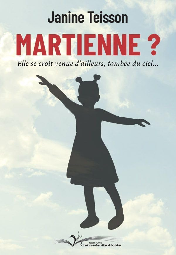 Martienne ? : elle se croit venue d'ailleurs, tombée du ciel...