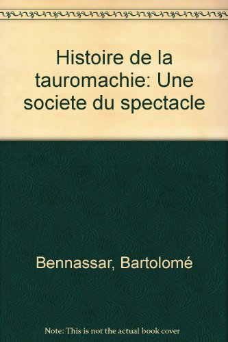 Histoire de la tauromachie : une société du spectacle