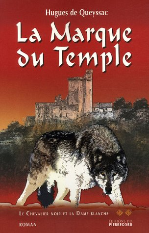 Le chevalier noir et la dame blanche. Vol. 2. La marque du Temple