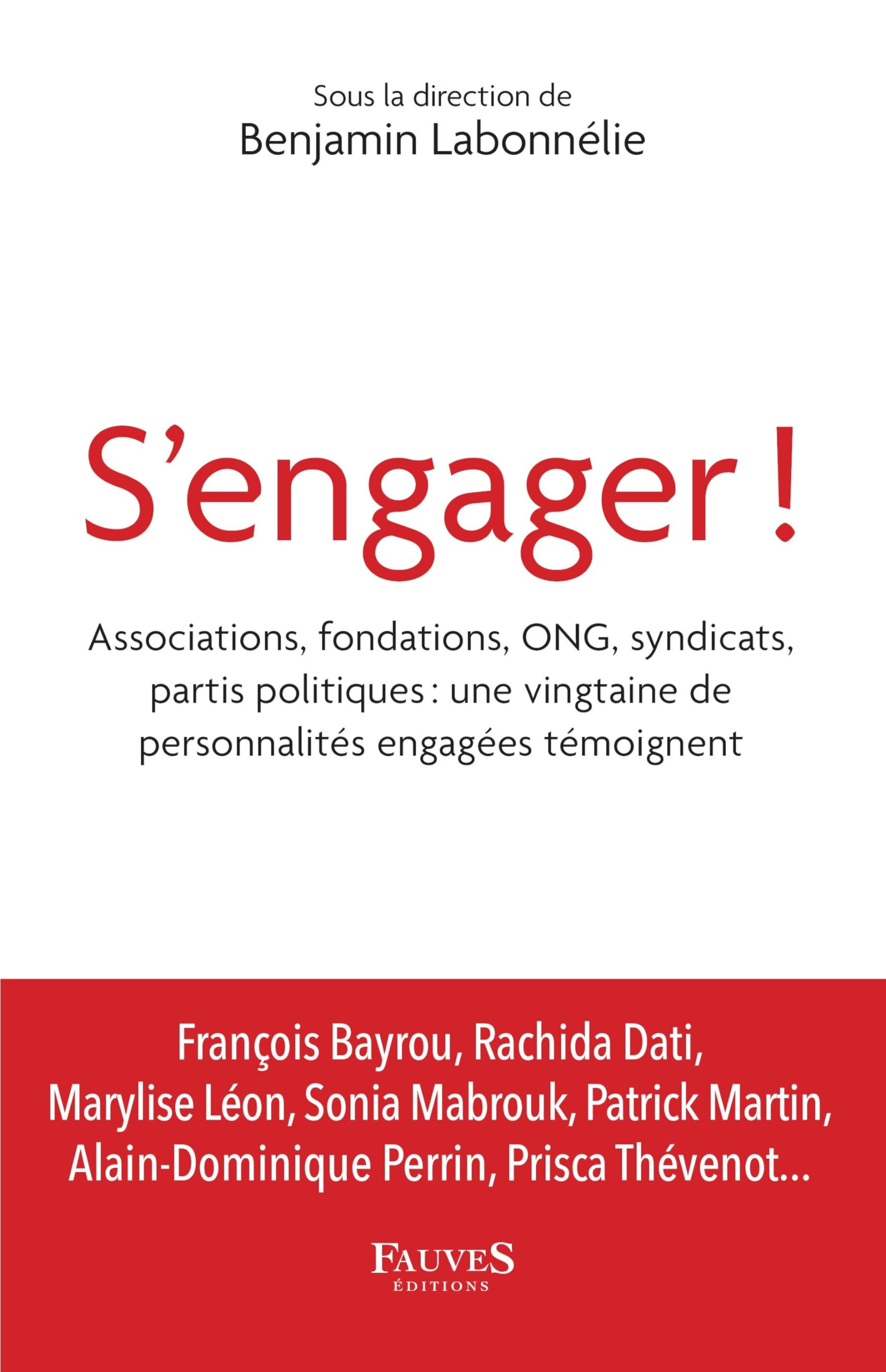 S'engager ! : associations, fondations, ONG, syndicats, partis politiques : une vingtaine de personn
