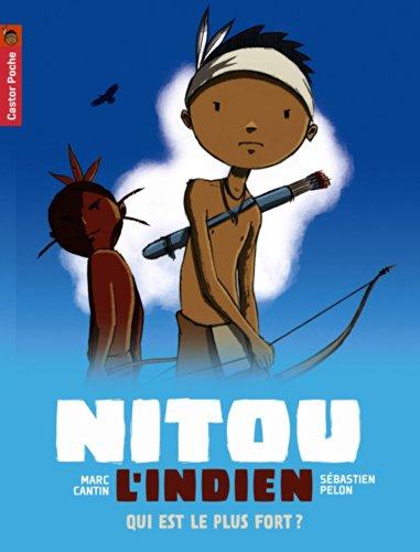 Nitou l'Indien. Vol. 5. Qui est le plus fort ?
