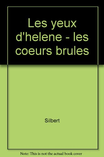 Les coeurs brulés. Les yeux d'Hélène
