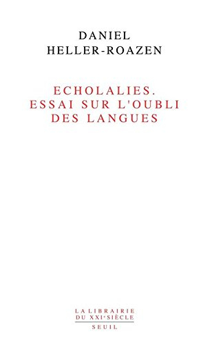 Echolalies : essai sur l'oubli des langues