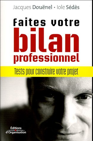Faites votre bilan professionnel : tests pour construire votre projet