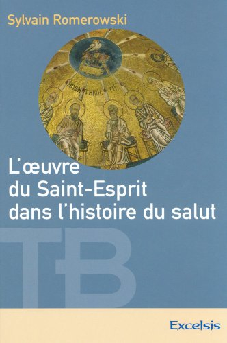 L'oeuvre du Saint-Esprit dans l'histoire du salut