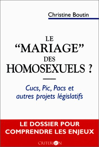 Le mariage des homosexuels ? : CUCS, PIC, PACS et autres projets législatifs