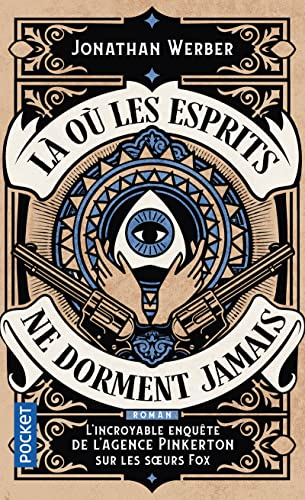 Là où les esprits ne dorment jamais : l'incroyable enquête de l'agence Pinkerton sur les soeurs Fox