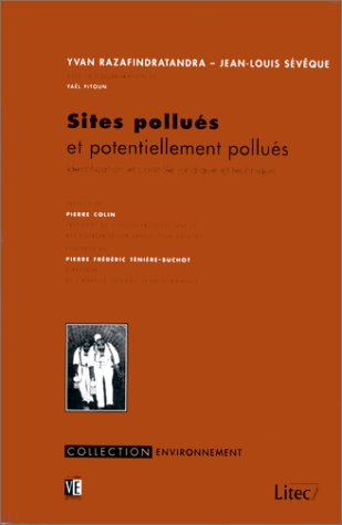 Sites pollués et potentiellement pollués : identification et contrôle juridique et technique