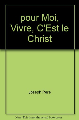 Pour moi, vivre c'est le Christ