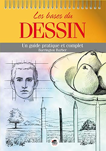 Les bases du dessin : un guide pratique et complet