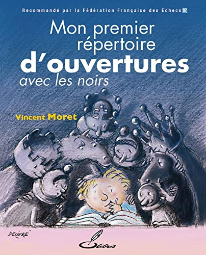 Mon premier répertoire d'ouvertures. Vol. 2. Avec les noirs
