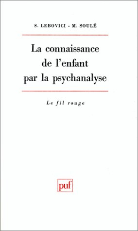 la connaissance de l'enfant par la psychanalyse