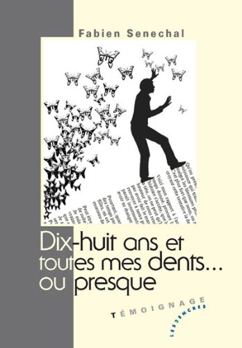 Dix-huit ans et toutes mes dents... ou presque