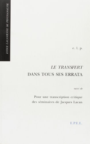 Le Transfert dans tous ses errata. Pour une transcription critique des séminaires de Jacques Lacan :