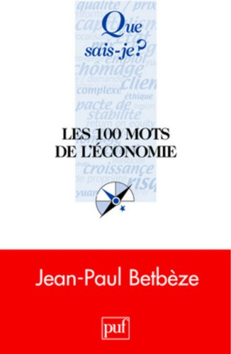 Les 100 mots de l'économie