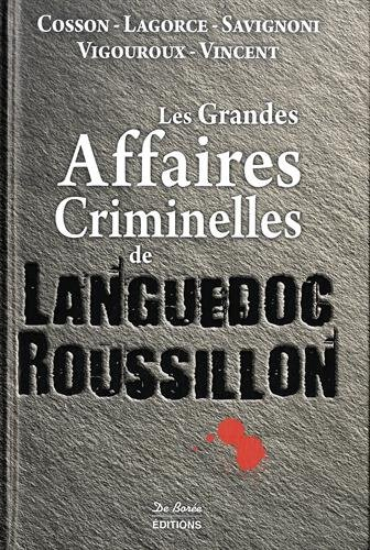 Les grandes affaires criminelles du Languedoc-Roussillon