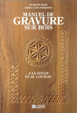 Manuel de gravure sur bois : à la gouge et au couteau