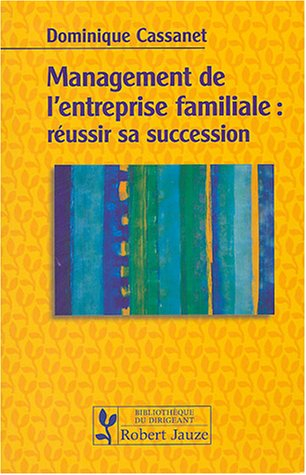 Management de l'entreprise familiale : réussir sa succession