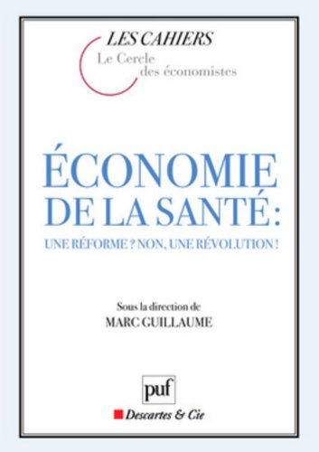 Economie de la santé : une réforme ? Non, une révolution !