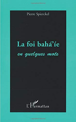 La foi baha'ie en quelques mots