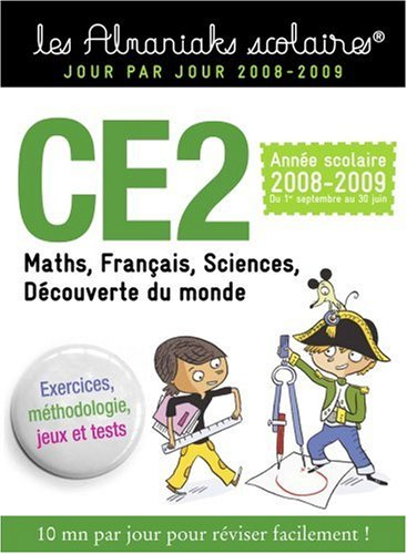 Maths, français, sciences, découverte du monde, CE2 : année scolaire 2008-2009, du 1er septembre au 