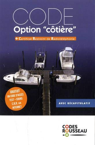 Permis bateau Rousseau. Code option côtière : + certificat restreint de radiotéléphonie : avec récap