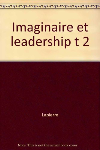 Imaginaire et leadership : fantasmes inconscients et pratiques de direction. Vol. 2. Le contrôle, le