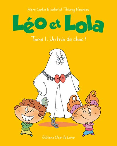 Léo et Lola super. Vol. 1. Un trio de choc !