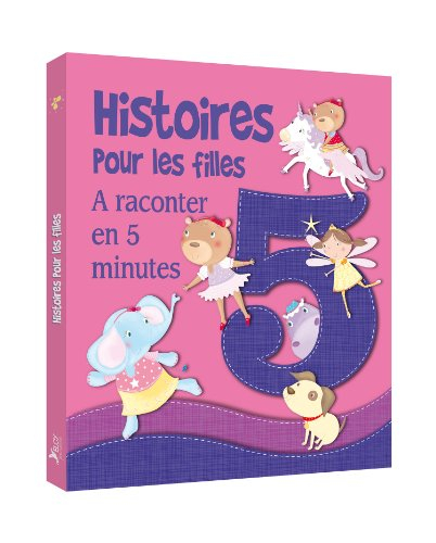 Histoires pour les filles : à raconter en 5 minutes
