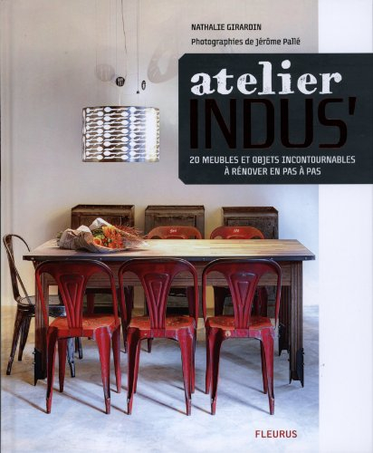 Atelier indus' : 20 meubles et objets incontournables à rénover en pas à pas