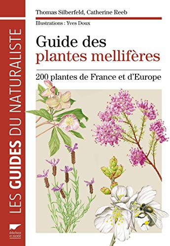 Guide des plantes mellifères : 200 plantes de France et d'Europe