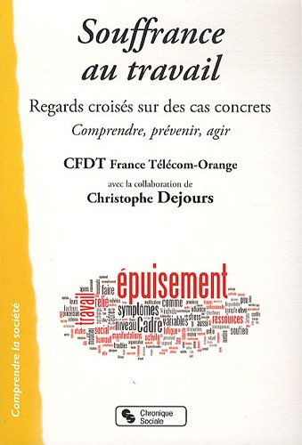 Souffrance au travail : regards croisés sur des cas concrets : comprendre, agir, prévenir