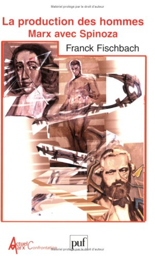 La production des hommes : Marx avec Spinoza