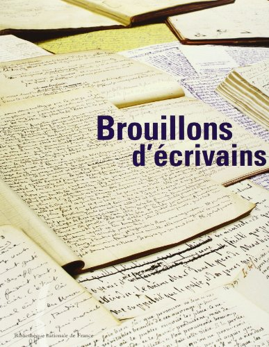 Brouillons d'écrivains : exposition, Paris, Bibliothèque nationale de France, 27 février-24 juin 200