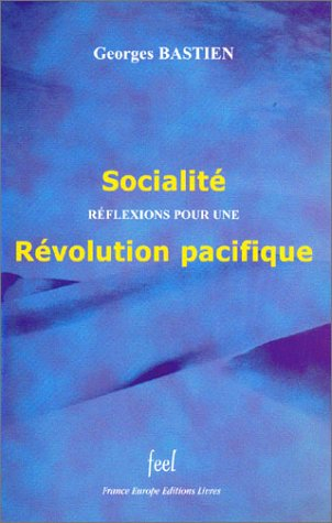 Socialité : réflexions pour une révolution pacifique