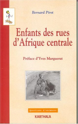 Enfants des rues d'Afrique centrale : Douala et Kinshasa : de l'analyse à l'action