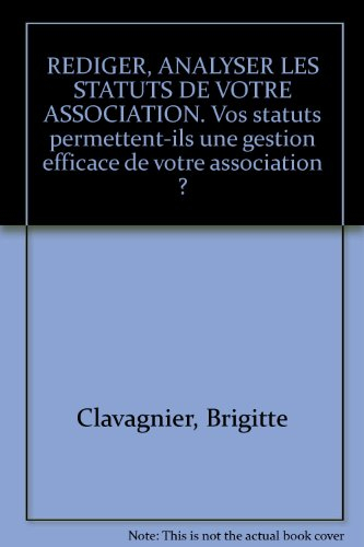 Rédiger, analyser les statuts de votre association : vos statuts permettent-ils une gestion efficace