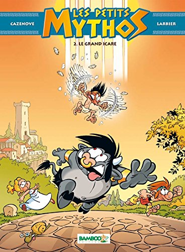 Les petits Mythos. Vol. 2. Le grand Icare