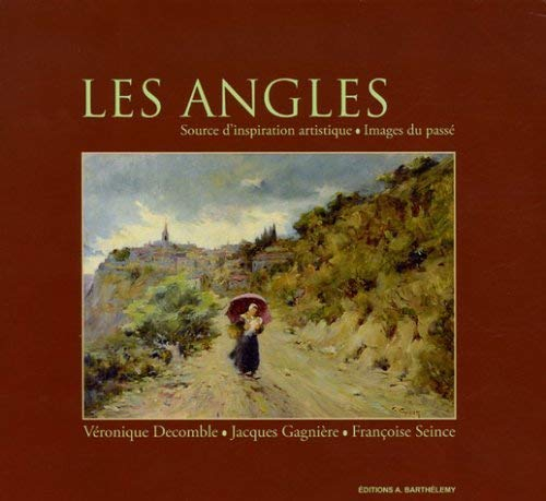 Les Angles : source d'inspiration artistique, images du passé