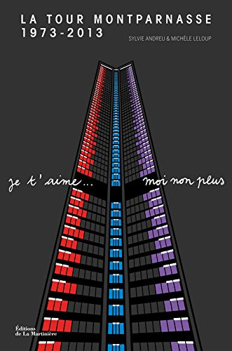 La tour Montparnasse, 1973-2013 : je t'aime... moi non plus