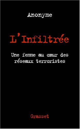 L'infiltrée : une femme au coeur des réseaux terroristes islamistes