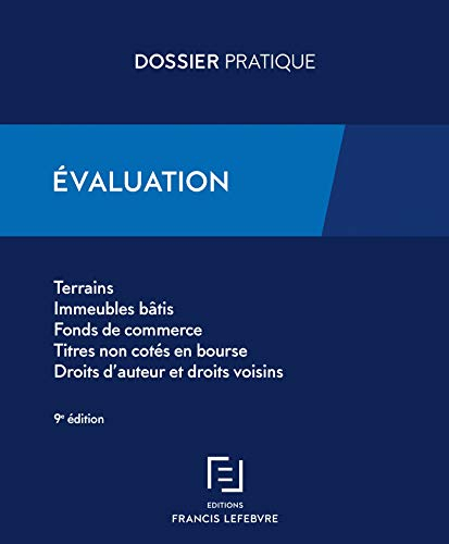 Evaluation : terrains, immeubles bâtis, fonds de commerce, titres non cotés en Bourse, droits d'aute