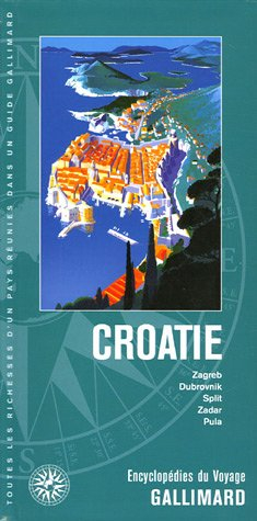 Croatie : Zagreb, Dubrovnik, Split, Zadar, Pula
