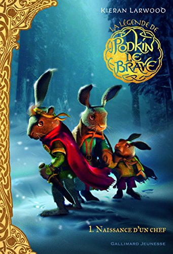 La légende de Podkin le brave. Vol. 1. Naissance d'un chef