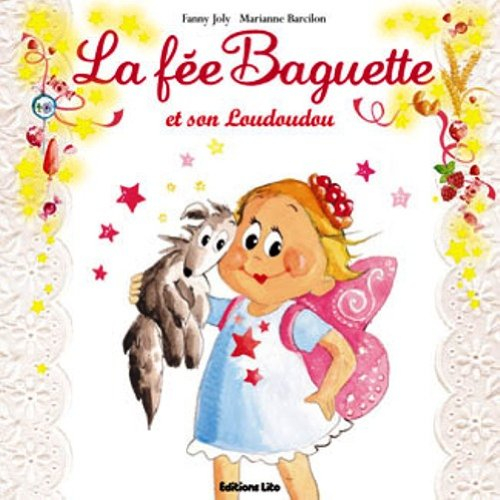 La fée Baguette. Vol. 4. La fée Baguette et le loup qui parle